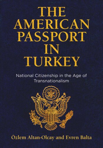 The American Passport in Turkey: National Citizenship in the Age of Transnationalism