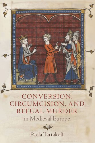 Conversion, Circumcision, and Ritual Murder in Medieval Europe