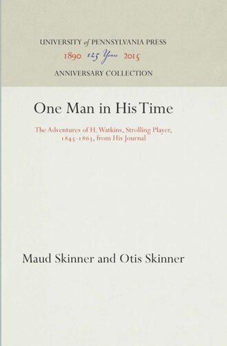 One Man in His Time: The Adventures of H. Watkins, Strolling Player, 1845-1863, from His Journal