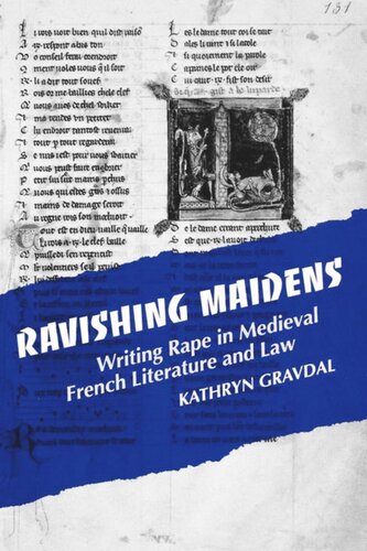 Ravishing Maidens: Writing Rape in Medieval French Literature and Law