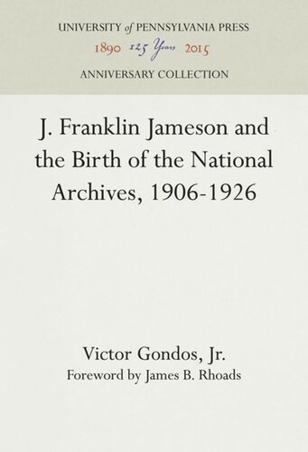 J. Franklin Jameson and the Birth of the National Archives, 1906-1926