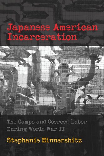 Japanese American Incarceration: The Camps and Coerced Labor during World War II