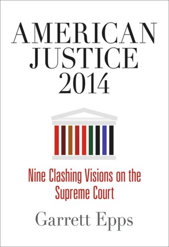 American Justice 2014: Nine Clashing Visions on the Supreme Court