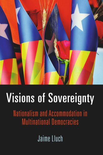 Visions of Sovereignty: Nationalism and Accommodation in Multinational Democracies