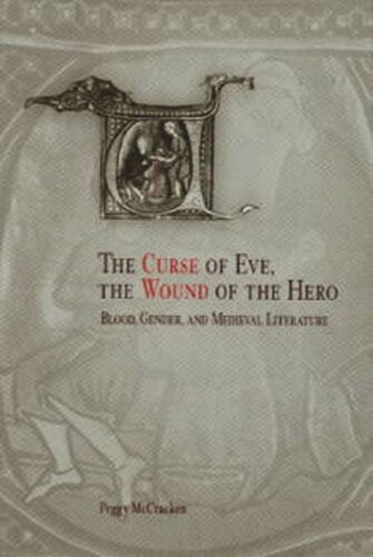 The Curse of Eve, the Wound of the Hero: Blood, Gender, and Medieval Literature