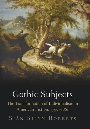 Gothic Subjects: The Transformation of Individualism in American Fiction, 179-1861