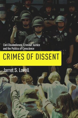 Crimes of Dissent: Civil Disobedience, Criminal Justice, and the Politics of Conscience