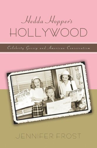 Hedda Hopper’s Hollywood: Celebrity Gossip and American Conservatism