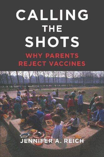 Calling the Shots: Why Parents Reject Vaccines