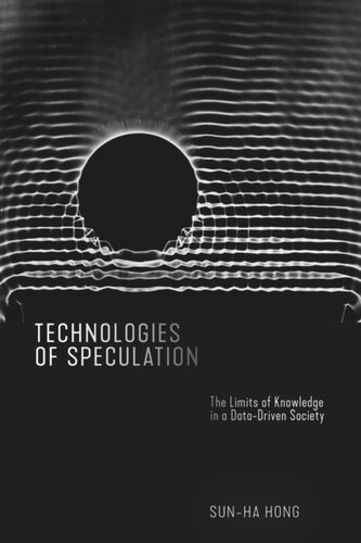 Technologies of Speculation: The Limits of Knowledge in a Data-Driven Society