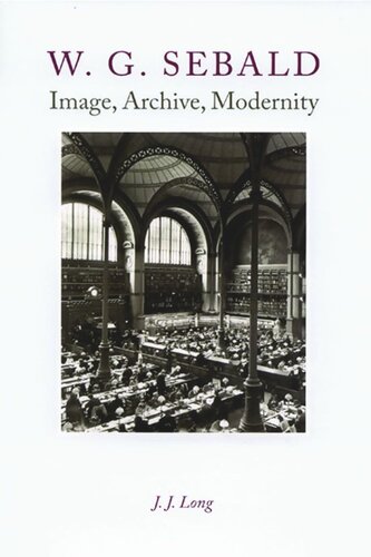 W. G. Sebald - Image, Archive, Modernity