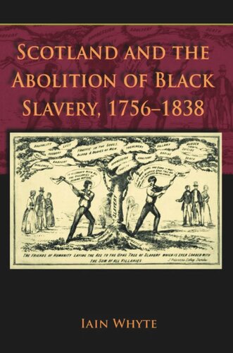 Scotland and the Abolition of Black Slavery, 1756-1838