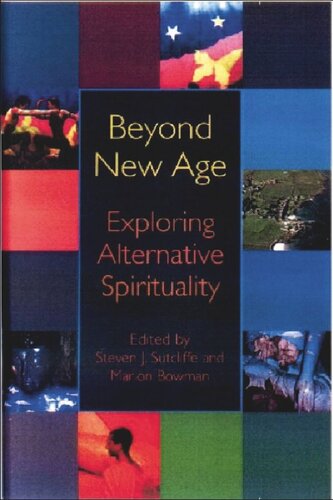 Beyond New Age: Exploring Alternative Spirituality