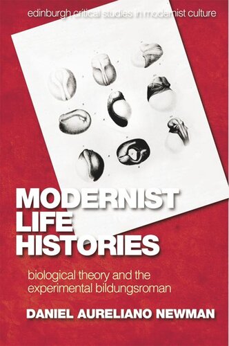 Modernist Life Histories: Biological Theory and The Experimental Bildungsroman