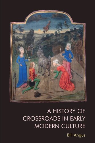 A History of Crossroads in Early Modern Culture