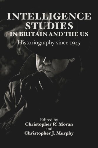 Intelligence Studies in Britain and the US: Historiography since 1945