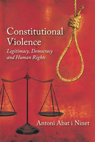 Constitutional Violence: Legitimacy, Democracy and Human Rights