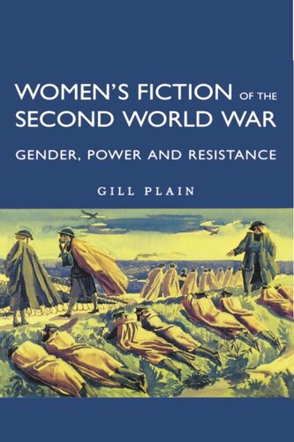 Women's Fiction of the Second World War: Gender, Power and Resistance