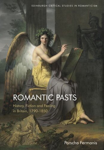 Romantic Pasts: History, Fiction and Feeling in Britain, 1790-1850