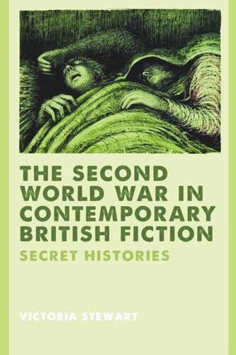 The Second World War in Contemporary British Fiction: Secret Histories