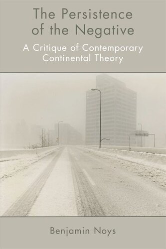 The Persistence of the Negative: A Critique of Contemporary Continental Theory