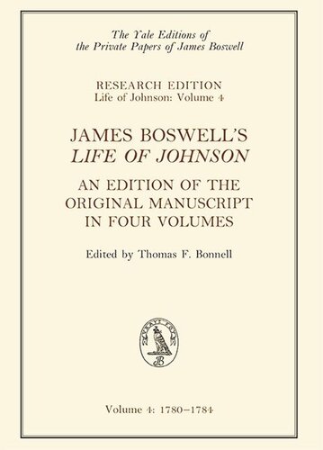 James Boswell's 'Life of Johnson': An Edition of the Original Manuscript, in Four Volumes; Vol. 4: 1780-1784