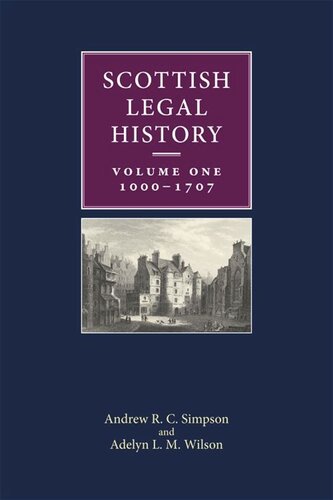 Scottish Legal History: Volume 1: 1000-1707