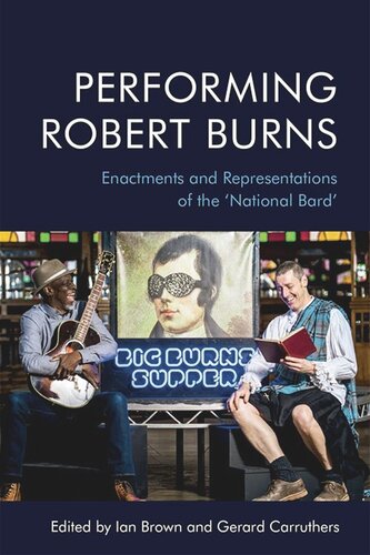 Performing Robert Burns: Enactments and Representations of the ‘National Bard’