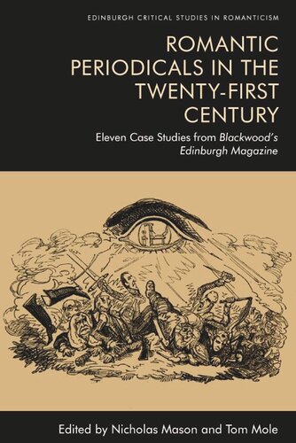 Romantic Periodicals in the Twenty-First Century: Eleven Case Studies from Blackwood's Edinburgh Magazine