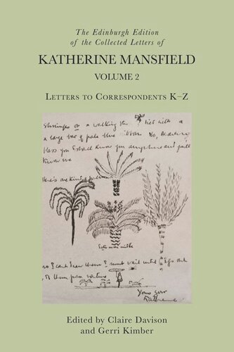 The Edinburgh Edition of the Collected Letters of Katherine Mansfield, Volume 2: Letters to Correspondents K – Z