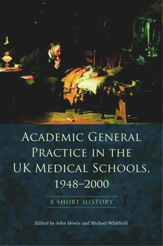 Academic General Practice in the UK Medical Schools, 1948–2000: A Short History