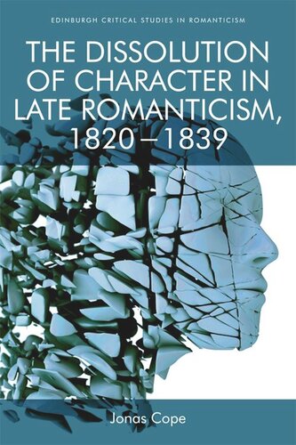 The Dissolution of Character in Late Romanticism, 1820 - 1839