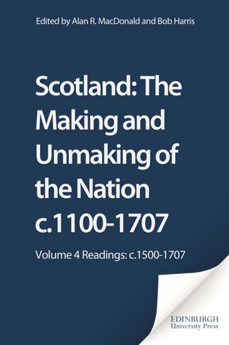 Scotland: The Making and Unmaking of the Nation c.1100-1707: Volume 4 Readings: c.1500-1707