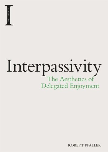 Interpassivity: The Aesthetics of Delegated Enjoyment