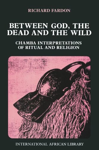 Between God, the Dead and the Wild: Chamba Interpretations of Ritual & Religion