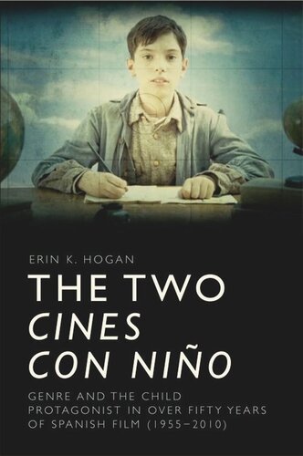 The Two cines con niño: Genre and the Child Protagonist in Over Fifty Years of Spanish Film (1955-2010)