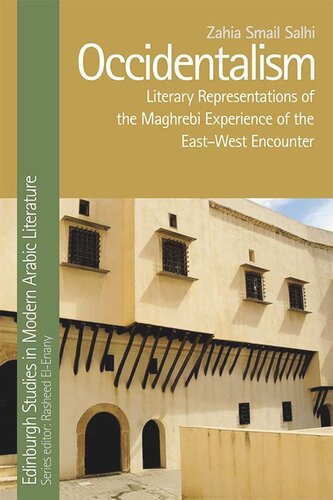 Occidentalism: Literary Representations of the Maghrebi Experience of the East-West Encounter