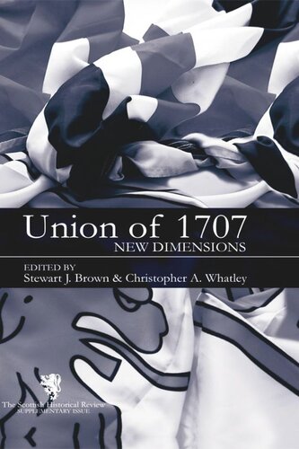 The Union of 1707: New Dimensions: Scottish Historical Review Supplementary Issue