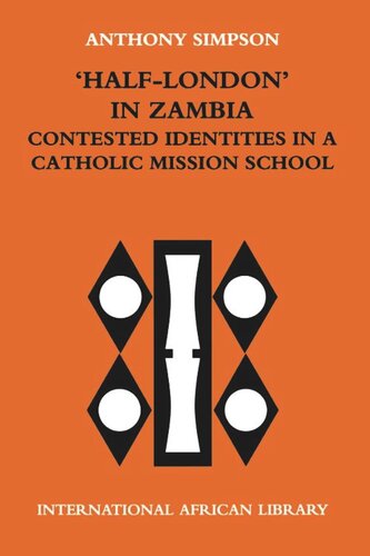 ‘Half-London’ in Zambia: contested identities in a Catholic mission school