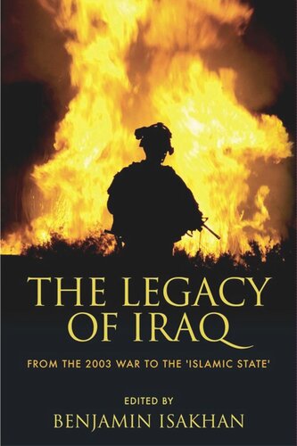 The Legacy of Iraq: From the 2003 War to the 'Islamic State'