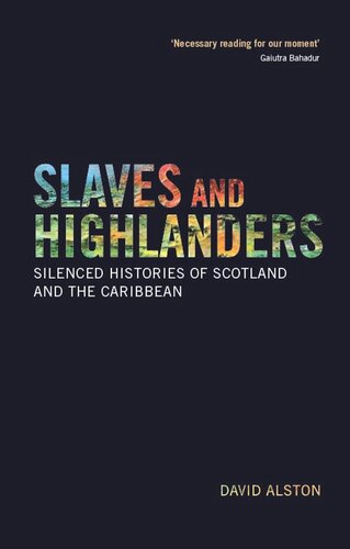 Slaves and Highlanders: Silenced Histories of Scotland and the Caribbean