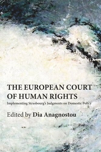 The European Court of Human Rights: Implementing Strasbourg’s Judgments on Domestic Policy