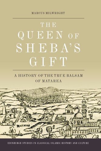 The Queen of Sheba's Gift: A History of the True Balsam of Matarea