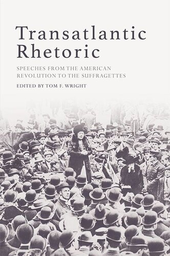 Transatlantic Rhetoric: Speeches from the American Revolution to the Suffragettes