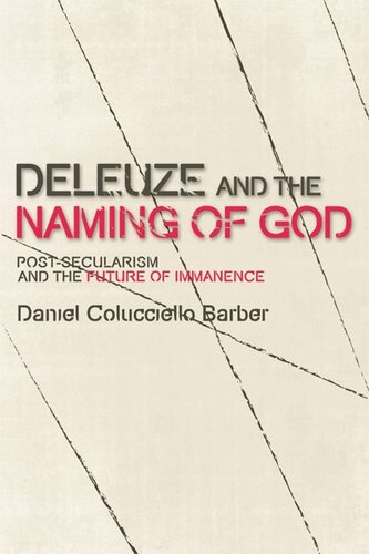 Deleuze and the Naming of God: Post-Secularism and the Future of Immanence