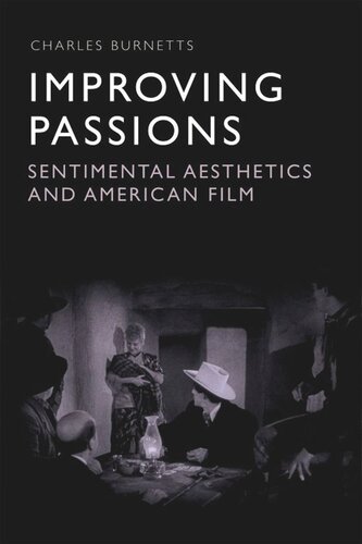 Improving Passions: Sentimental Aesthetics and American Film