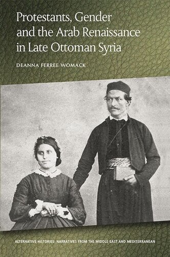 Protestants, Gender and the Arab Renaissance in Late Ottoman Syria