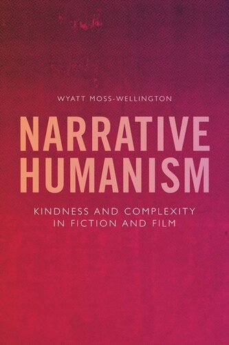 Narrative Humanism: Kindness and Complexity in Fiction and Film