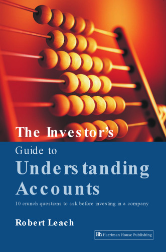 The Investor's Guide to Understanding Accounts: 10 Crunch Questions to Ask Before Investing in a Company