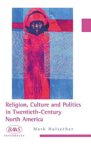 Religion, Culture and Politics in the Twentieth-Century United States